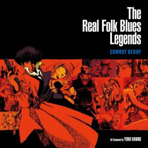 Cowboy Bebop: The Real Folk Blues Legends  - Limited Edition Vinyl (2-Disc Set) [Vinyl]